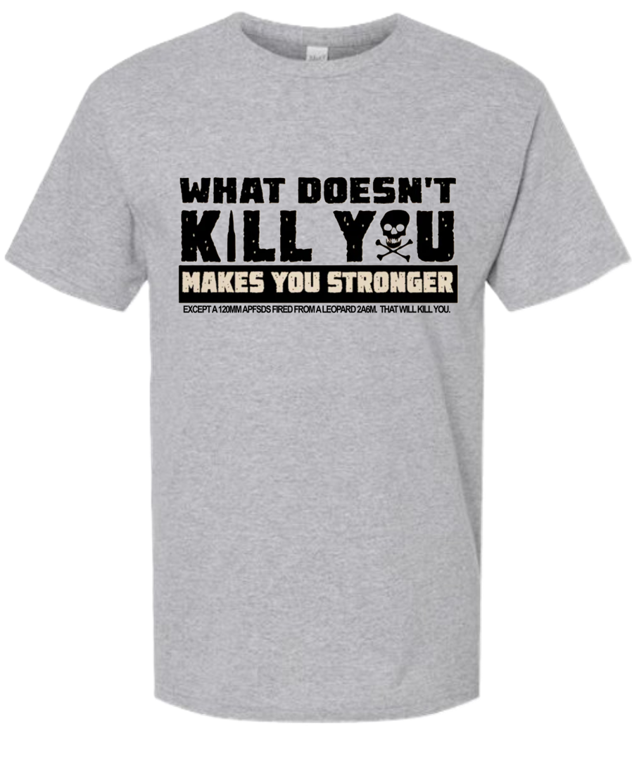 T-Shirts "Doesn't Kill You"