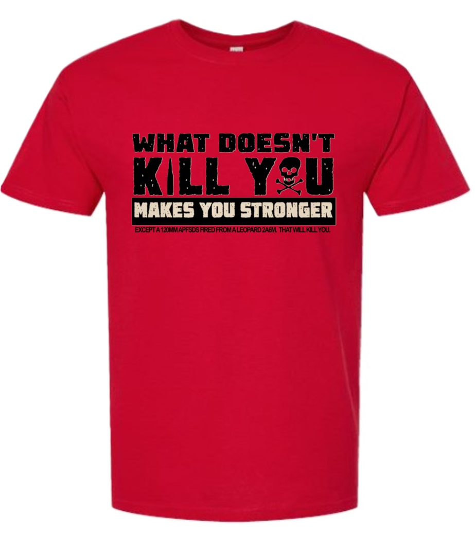 T-Shirts "Doesn't Kill You"