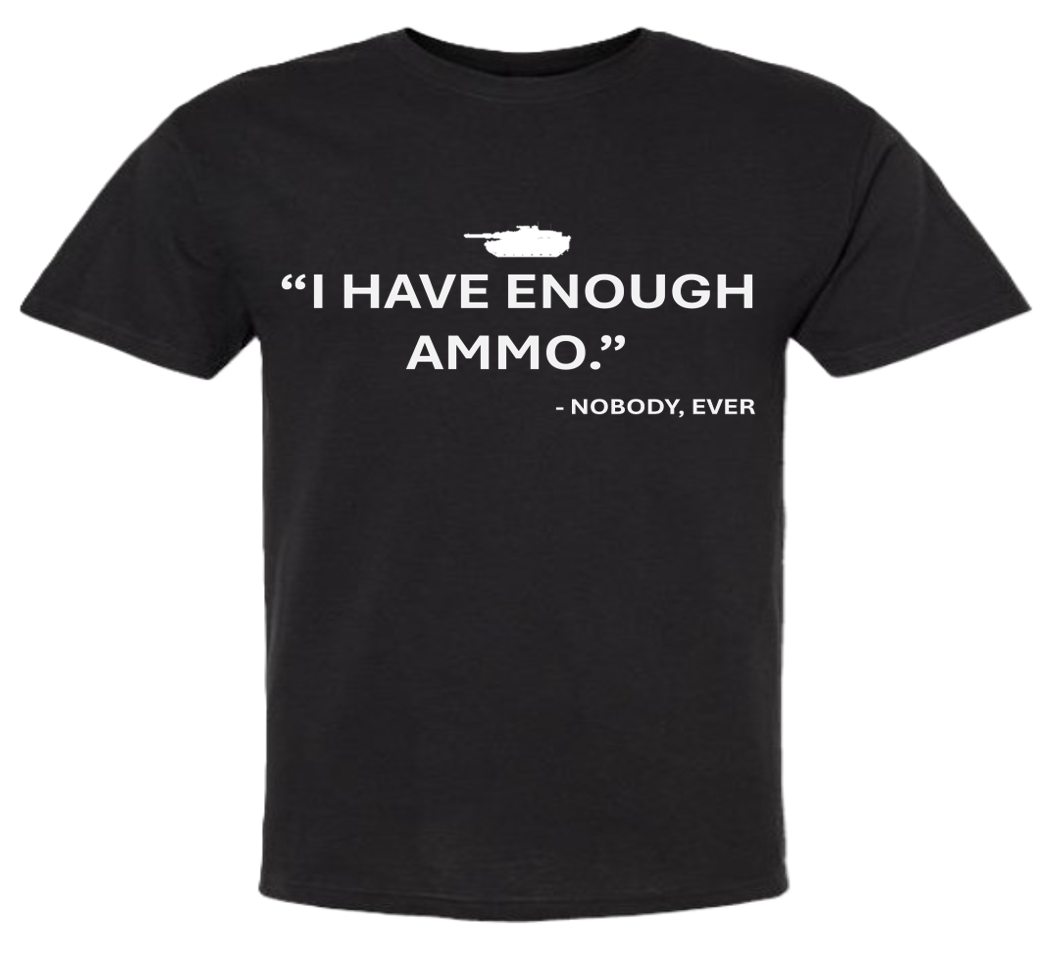 T-Shirts "Enough Ammo"