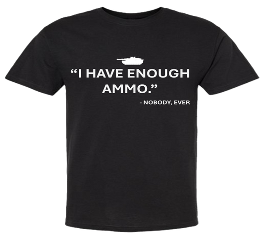 T-Shirts "Enough Ammo"