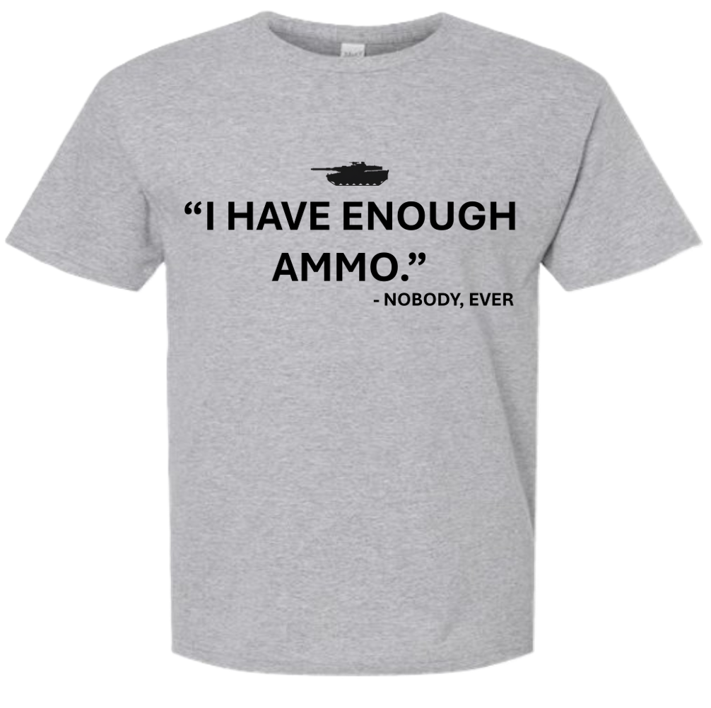 T-Shirts "Enough Ammo"
