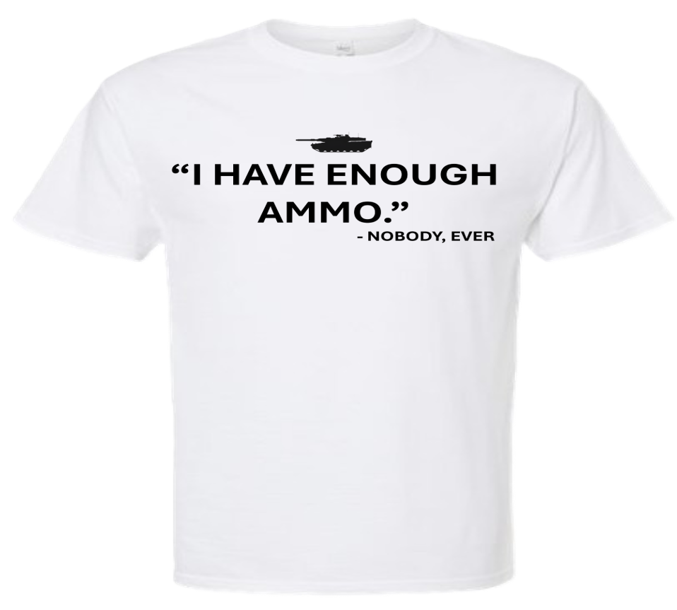 T-Shirts "Enough Ammo"